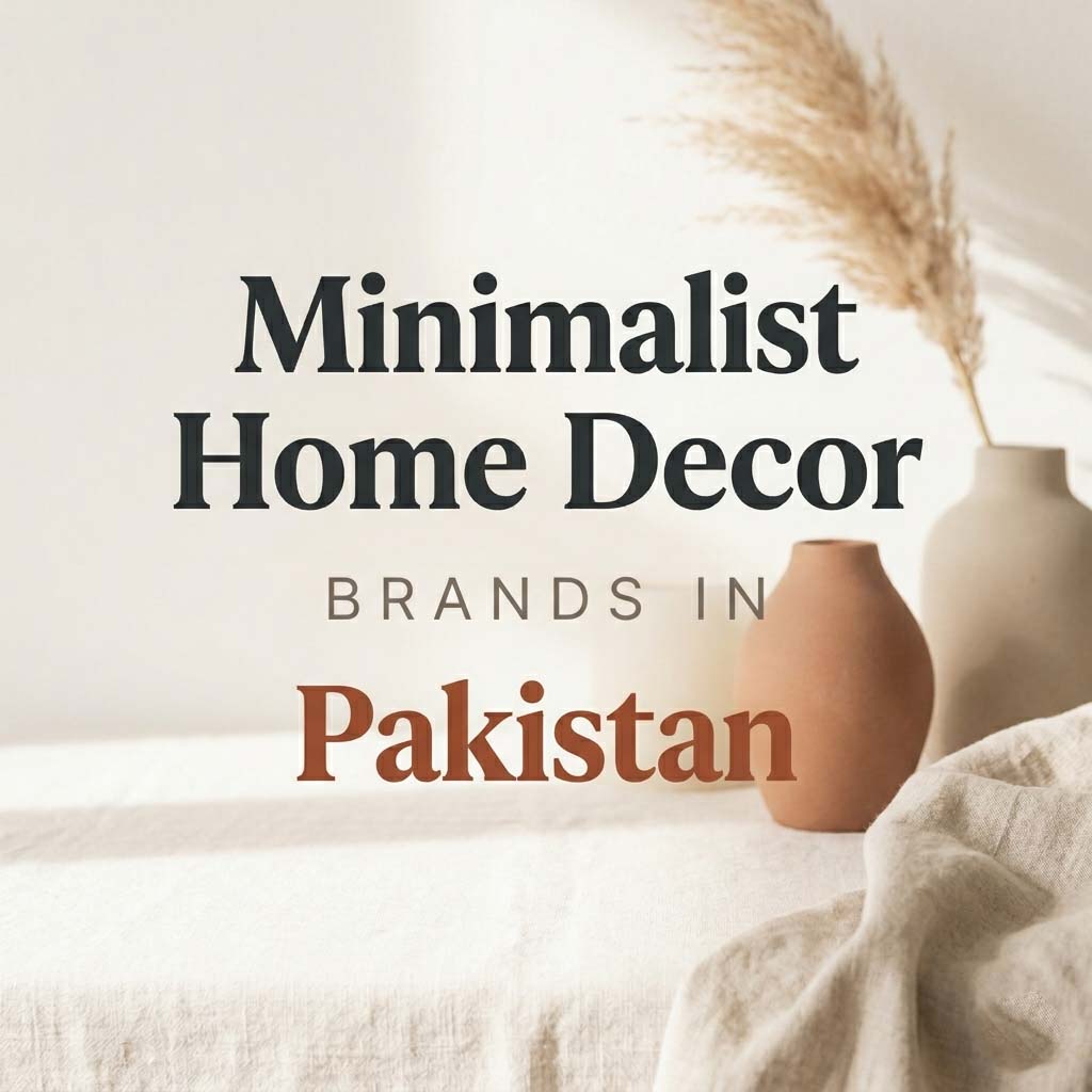 Which Brands Sell Minimalist Home Decor in Pakistan